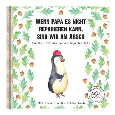 Wenn Papa es nicht reparieren kann, sind wir am Arsch, Taschenbuch von Mr. & Mrs. Panda,Nora Gadenstedt, Mr. & Mrs. Panda, 978-3-947391-06-6