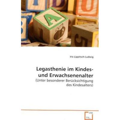 Legasthenie im Kindes- und Erwachsenenalter, Taschenbuch von Iris Lippitsch-Ludwig, VDM, 978-3-639-11953-4