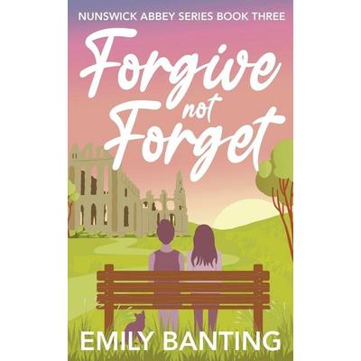 Forgive not Forget (The Nunswick Abbey Series Book 3), Taschenbuch von Emily Banting, Sapphfic Publishing, 978-1-915157-05-8