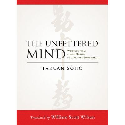 The Unfettered Mind, Taschenbuch von Takuan Soho, Random House N.Y., 978-1-59030-986-5