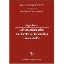 Subventionskriminalität zum Nachteil der Europäischen Gemeinschaften, Fachbücher von Jürgen Martens