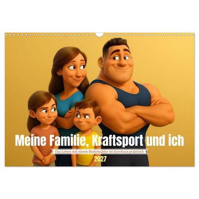 Meine Familie, Kraftsport und ich (Wandkalender 2027 DIN A3 quer), CALVENDO Monatskalender