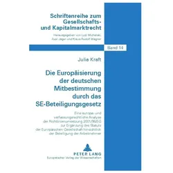 Die Europäisierung der deutschen Mitbestimmung durch das SE-Beteiligungsgesetz, Fachbücher von Julia Kraft