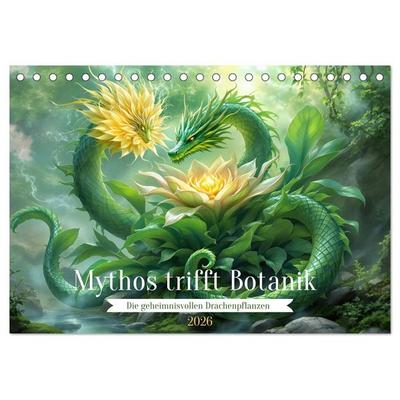 Mythos trifft Botanik – Die geheimnisvollen Drachenpflanzen (Tischkalender 2026 DIN A5 quer), CALVENDO Monatskalender