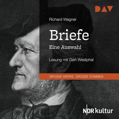 Briefe. Eine Auswahl - Richard Wagner, Audio, 9783742410870