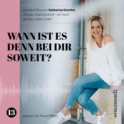 Wann ist es denn bei dir soweit? - Katharina Domiter, Audio, 9783991170723