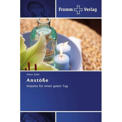 Anstöße, Taschenbuch von Olliver Zobel, Fromm Verlag, 978-3-8416-0405-7