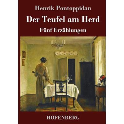 Der Teufel am Herd, Gebundene Ausgabe von Henrik Pontoppidan, Hofenberg, 978-3-7437-3421-0