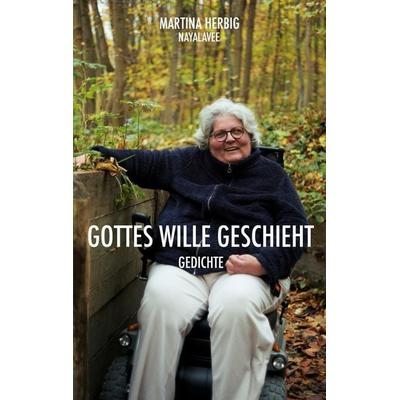 Gottes Wille geschieht, Taschenbuch von Martina Herbig, BoD – Books on Demand, 978-3-7526-2171-6