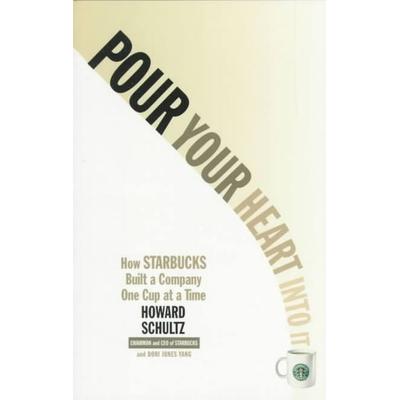 Pour Your Heart Into It, Taschenbuch von Howard Schultz, Hyperion, New York, 978-0-7868-8356-1