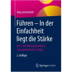 Führen – In der Einfachheit liegt die Stärke, Fachbücher von Jürg Isenschmid