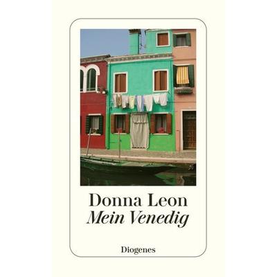 Mein Venedig, Taschenbuch von Donna Leon, Diogenes Verlag AG, 978-3-257-23623-1