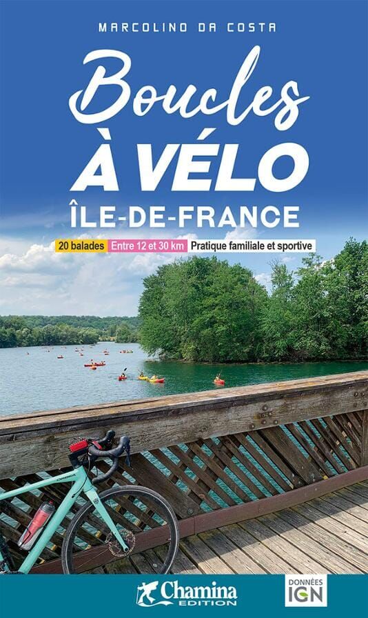 Guide vélo - Boucles à vélo : Ile-de-France   Chamina