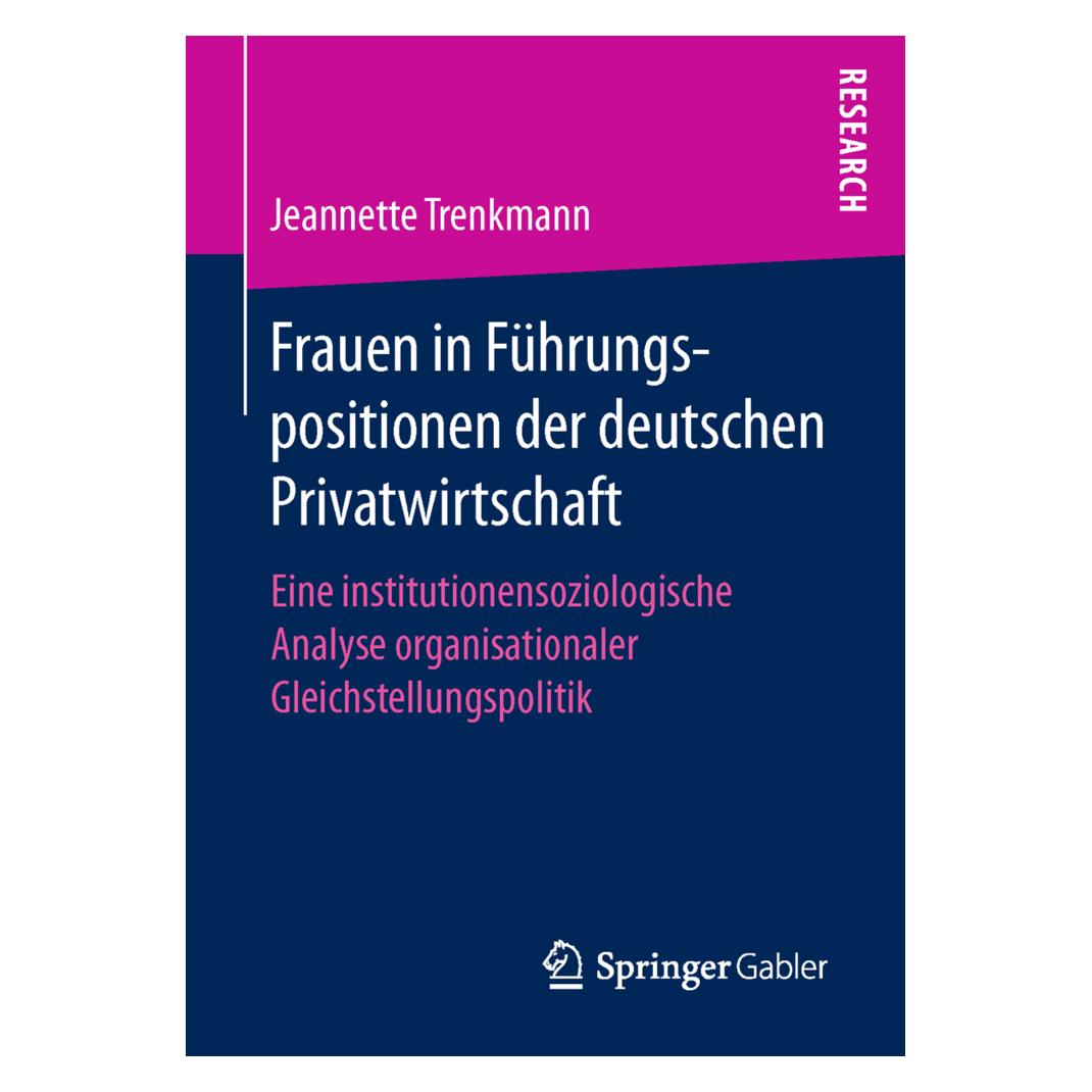 Gabler Frauen in Führungspositionen der deutschen Privatwirtschaft (Deutsch, Jeannette Trenkmann) (8671284)