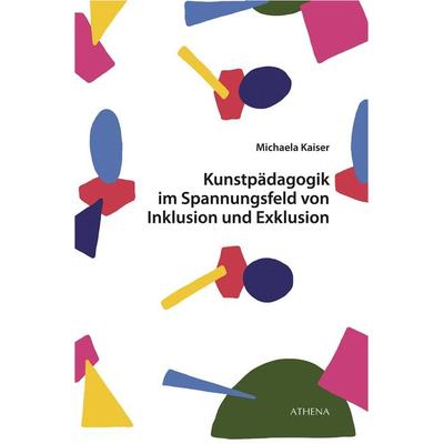 Kunstpädagogik im Spannungsfeld von Inklusion und Exklusion, Taschenbuch von Michaela Kaiser, Wbv Media, 978-3-7639-6836-7