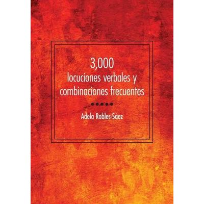 3,000 Locuciones Verbales Y Combinaciones Frecuentes, Taschenbuch von Adela Robles-Sáez, Georgetown University Press, 978-1-58901-730-6