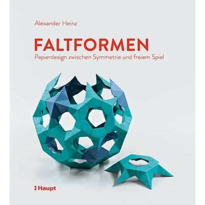 Faltformen, Gebundene Ausgabe von Alexander Heinz, Haupt Verlag, 978-3-258-60238-7