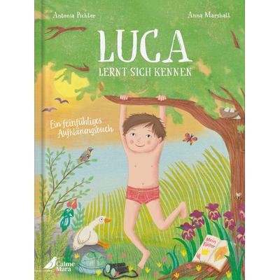 Luca lernt sich kennen, Gebundene Ausgabe von Antonia Pichler, CalmeMara Verlag, 978-3-948877-51-4
