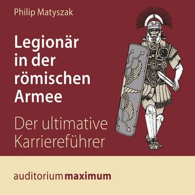 Legionär in der römischen Armee (Ungekürzt) - Philip Matyszak, Audio, 9788711811474
