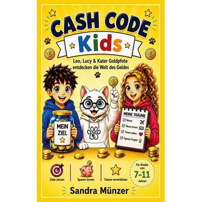 Cash Code Kids, Taschenbuch von Sandra Münzer, BoD – Books on Demand, 978-3-696-36076-4