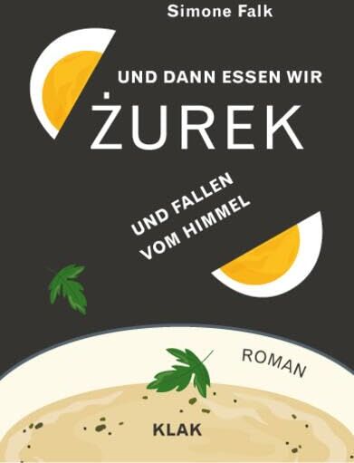 Simone Falk - Und dann essen wir Żurek und fallen vom Himmel: Roman - Preis vom 18.10.2026 15:28:09 h