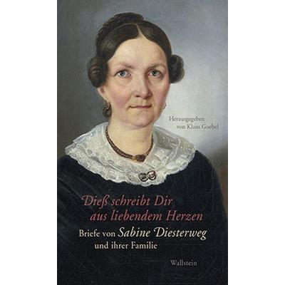 Dieß schreibt Dir aus liebendem Herzen, Gebundene Ausgabe von Sabine Diesterweg, Wallstein Verlag, 978-3-8353-1928-8