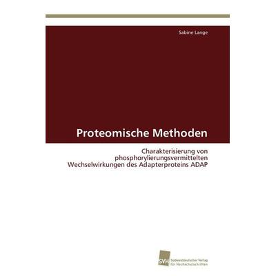 Proteomische Methoden, Taschenbuch von Sabine Lange, Südwestdeutscher Verlag für Hochschulschriften, 978-3-8381-2684-5