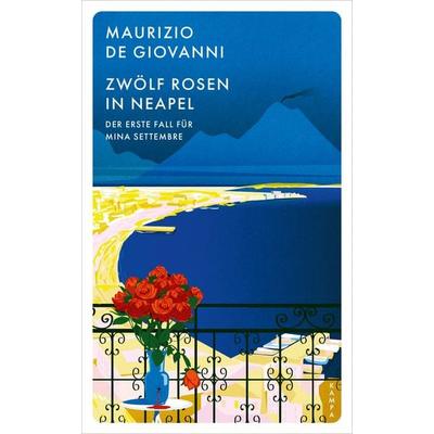 Zwölf Rosen in Neapel, Gebundene Ausgabe von Maurizio de, Kampa Verlag