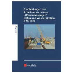 Empfehlungen des Arbeitsausschusses 'Ufereinfassungen' Häfen und Wasserstrassen E AU 2020, Fachbücher von Deutsche Gesellschaft für Geotechnik e.V., Hafentechnische Gesellschaft e.V.