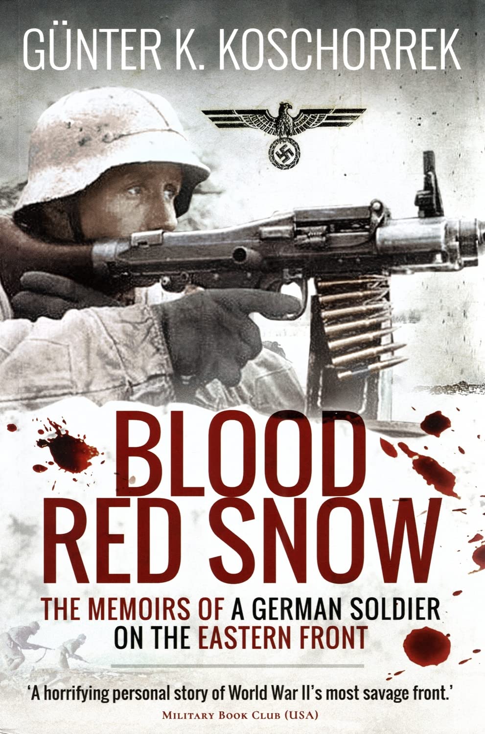Blood Red Snow: The Memoirs of a German Soldier on the Eastern Front - Preis vom 09.10.2026 07:28:09 h