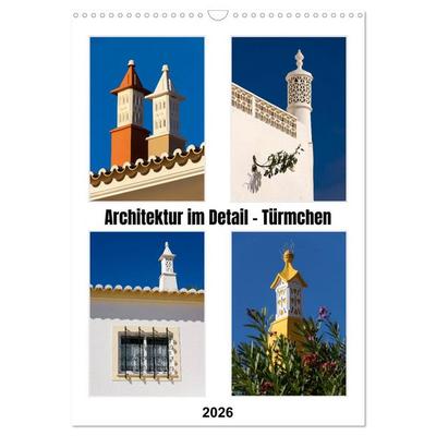Architektur im Detail - Türmchen (Wandkalender 2026 DIN A3 hoch), CALVENDO Monatskalender