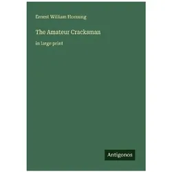 The Amateur Cracksman, Belletristik von Ernest William Hornung