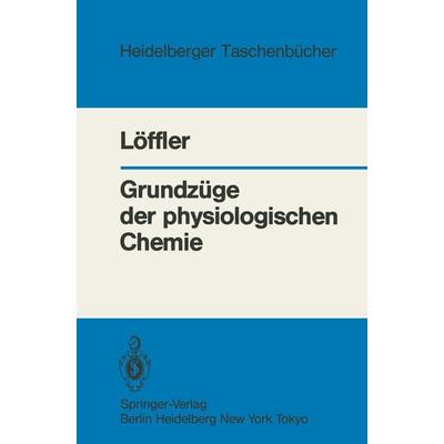 Grundzüge der physiologischen Chemie, Taschenbuch von G. Löffler, Springer Berlin, 978-3-540-12402-3
