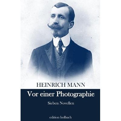 Vor einer Photographie, Taschenbuch von Heinrich Mann, Epubli, 978-3-7549-4387-8