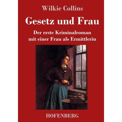 Gesetz und Frau, Gebundene Ausgabe von Wilkie Collins, Henricus - Edition Deutsche Klassik, 978-3-7437-4812-5