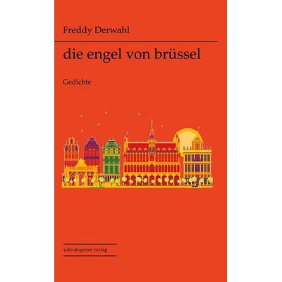 Die engel von brüssel, Gebundene Ausgabe von Freddy Derwahl, BoD - Books on Demand