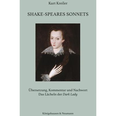 Shake-Speares Sonnets, Gebundene Ausgabe von Kurt Kreiler, Königshausen u. Neumann, 978-3-8260-9122-3