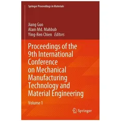 Proceedings of the 9th International Conference on Mechanical Manufacturing Tech, Fachbücher von Chien Ying-Ren, Md Mahbub Alam, Jiang Guo