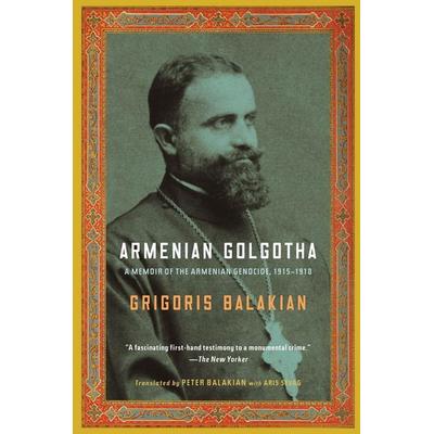 Armenian Golgotha, Taschenbuch von Grigoris Balakian, Random House N.Y., 978-1-4000-9677-0