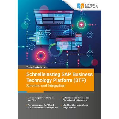 Schnelleinstieg SAP Business Technology Platform (BTP) - Services und Integration von Tobias Steckenborn, Espresso Tutorials, 978-3-96012-754-3