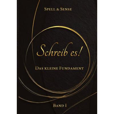 Schreib es!, Taschenbuch von Spell and Sense, Tredition, 978-3-384-92007-2