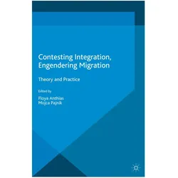 Contesting Integration, Engendering Migration, Fachbücher von F. Anthias, M. Pajnik