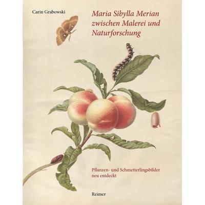 Maria Sibylla Merian zwischen Malerei und Naturforschung, Gebundene Ausgabe von Carin Grabowski, Gebr. Mann Verlag, 978-3-496-01571-0