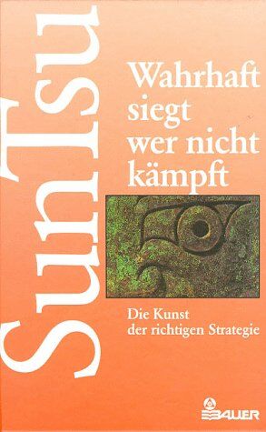 Sun Tsu - Wahrhaft siegt, wer nicht kämpft. Die Kunst der richtigen Strategie - Preis vom 17.10.2026 19:25:27 h