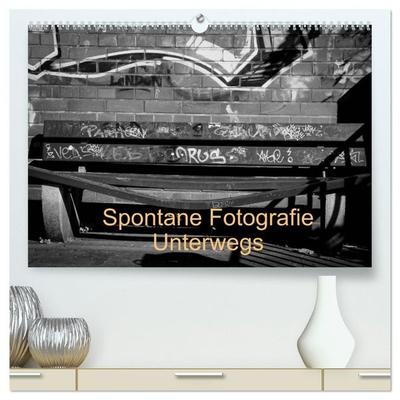 Spontane Fotografie Unterwegs (hochwertiger Premium Wandkalender 2027 DIN A2 quer), Kunstdruck in Hochglanz