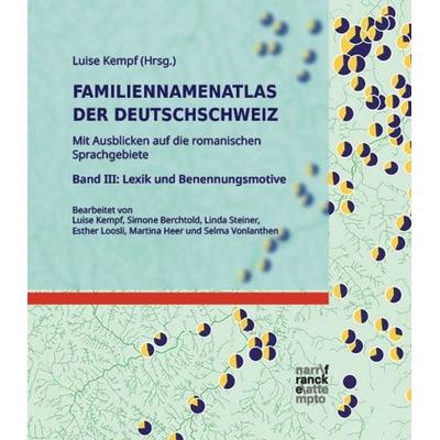 Familiennamenatlas der Deutschschweiz (FDS). Mit Ausblicken auf die romanischen Sprachgebiete, Gebundene Ausgabe von , Narr Francke Attempto,