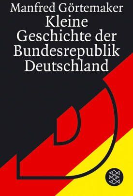 Manfred Görtemaker - Kleine Geschichte der Bundesrepublik Deutschland - Preis vom 09.10.2026 07:28:09 h