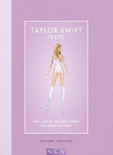 Kathleen Perricon - Taylor Swift is Life: Alles, was wir an Taylor lieben. Das Super-Fan-Buch - Preis vom 14.10.2026 23:07:16 h