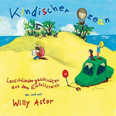 Kindischer Ozean - Willy Astor, CD