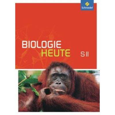 Biologie heute SII - Allgemeine Ausgabe 2011, Gebundene Ausgabe von , Schroedel, 978-3-507-10980-3